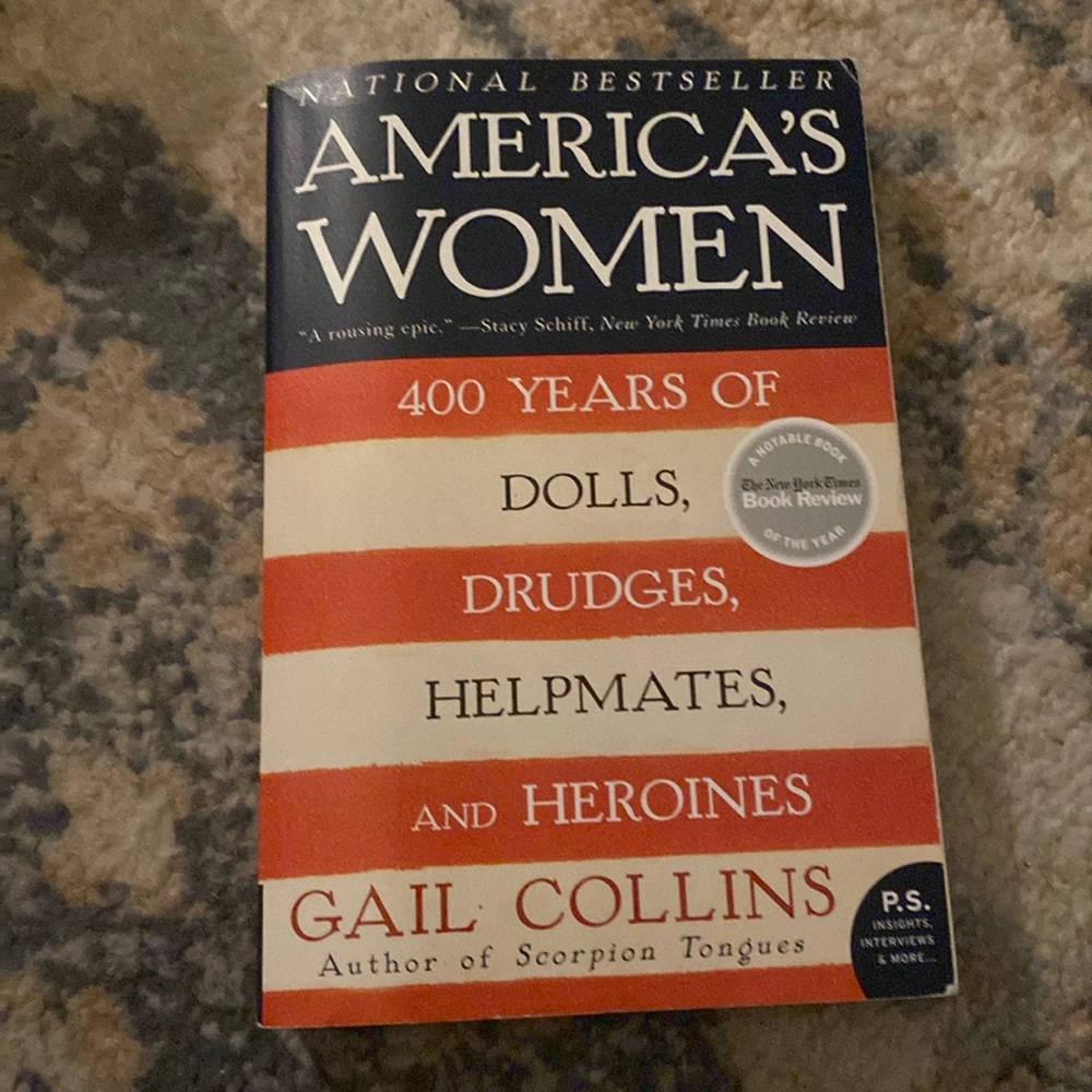 Americas women 400 years of dolls drudges helpmates and heroines by Gail Collin